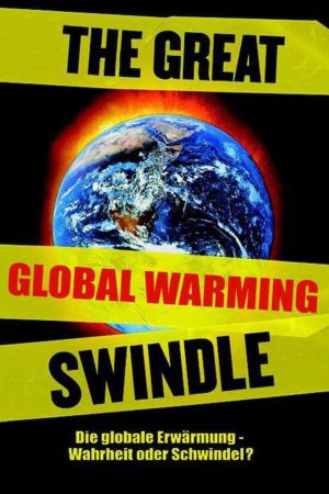 The Great Global Warming Swindle - Der Klima-Schwindel
