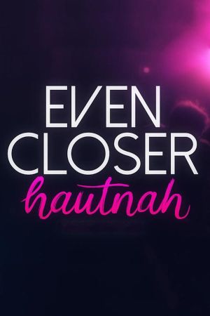 Even Closer - Hautnah