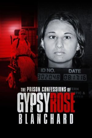 The Prison Confessions of Gypsy Rose Blanchard serie stream
